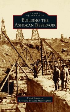 portada Building the Ashokan Reservoir (en Inglés)