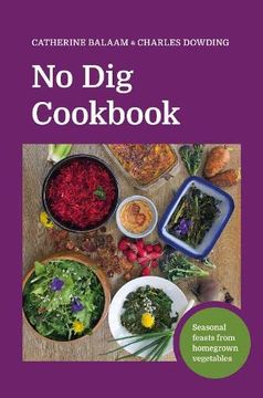 portada No Dig Cookbook: Seasonal Feasts from Homegrown Vegetables (en Inglés)