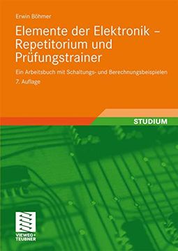 portada Elemente der Elektronik - Repetitorium und Prüfungstrainer: Ein Arbeitsbuch mit Schaltungs- und Berechnungsbeispielen (en Alemán)