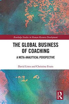 portada The Global Business of Coaching: A Meta-Analytical Perspective (Routledge Studies in Human Resource Development) (in English)