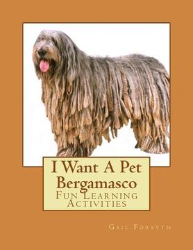 portada I Want A Pet Bergamasco: Fun Learning Activities (in English)