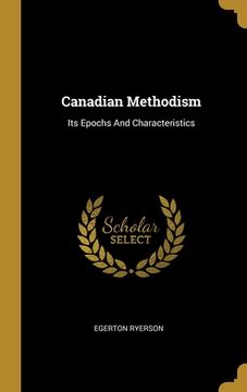 portada Canadian Methodism: Its Epochs And Characteristics (en Inglés)