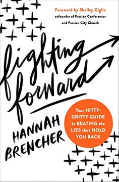portada Fighting Forward: Your Nitty-Gritty Guide to Beating the Lies That Hold you Back (en Inglés)