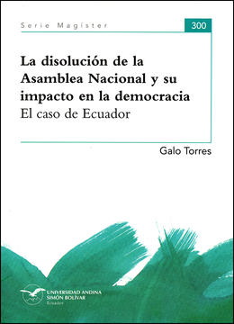 portada La disolución de la Asamblea y su impacto en la democracia. El caso de Ecuador