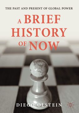 portada A Brief History of Now: The Past and Present of Global Power (in English)