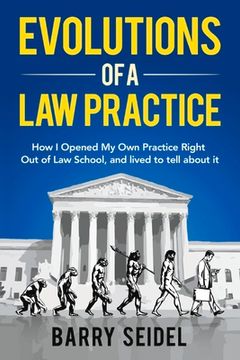 portada Evolutions of a Law Practice: How I Opened My Own Practice Right Out of Law School (en Inglés)