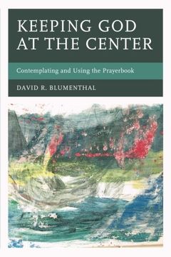 portada Keeping God at the Center: Contemplating and Using the Prayerbook