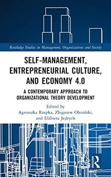 portada Self-Management, Entrepreneurial Culture, and Economy 4. 0: A Contemporary Approach to Organizational Theory Development (Routledge Studies in Management, Organizations and Society) (en Inglés)