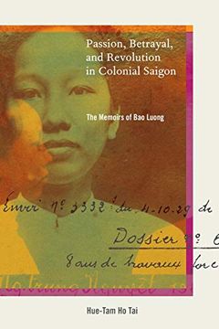 portada Passion, Betrayal, and Revolution in Colonial Saigon: The Memoirs of bao Luong (in English)
