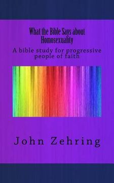 portada What the Bible Says about Homosexuality: A bible study for progressive people of faith (en Inglés)