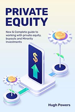 portada Private Equity - new & Complete Guide to Working With Private Equity, Buyouts and Minority Investments (en Inglés)