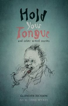 portada Hold Your Tongue: and other weird stories (en Inglés)