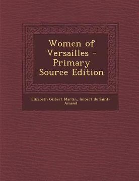portada Women of Versailles - Primary Source Edition (in English)