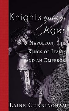 portada Knights Through the Ages: Napoleon, the Kings of Italy, and an Emperor
