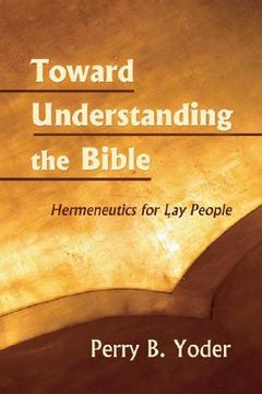 portada toward understanding the bible: hermeneutics for lay people (in English)
