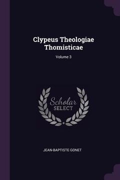 portada Clypeus Theologiae Thomisticae; Volume 3