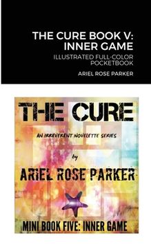 portada The Cure Book V: Inner Game: Illustrated Full-Color Pocketbook (en Inglés)