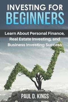 portada Investing for Beginners: Learn About Personal Finance, Real Estate Investing, and Business Investing Success (in English)