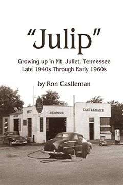 portada Julip: Growing up in mt. Juliet, Tennessee Late 1940S Through Early 1960S (en Inglés)