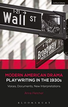portada Modern American Drama: Playwriting in the 1930S: Voices, Documents, new Interpretations (Decades of Modern American Drama: Playwriting From the 1930S to 2009, 2) (en Inglés)