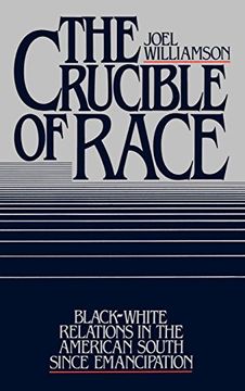 portada The Crucible of Race: Black-White Relations in the American South Since Emancipation (in English)