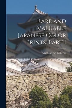 portada Rare and Valuable Japanese Color Prints. Part I (en Inglés)