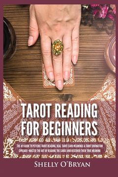 portada Tarot Reading for Beginners: The #1 Guide to Psychic Tarot Reading, Real Tarot Card Meanings & Tarot Divination Spreads - Master the Art of Reading (en Inglés)