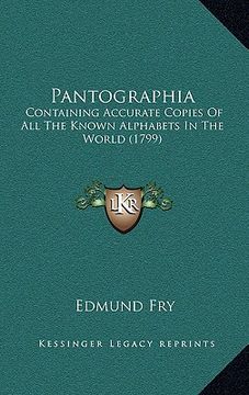 portada pantographia: containing accurate copies of all the known alphabets in the world (1799) (in English)