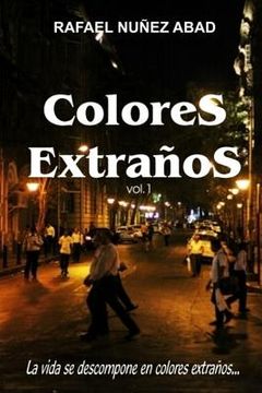portada Colores Extraños Vol.1: La Vida Se Descompone En Colores Extraños