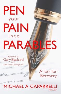 portada Pen Your Pain Into Parables: A Tool for Recovery (en Inglés)