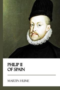 portada Philip II of Spain (en Inglés)