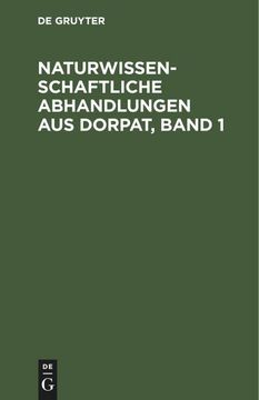 portada Naturwissenschaftliche Abhandlungen aus Dorpat, Band 1 (in German)