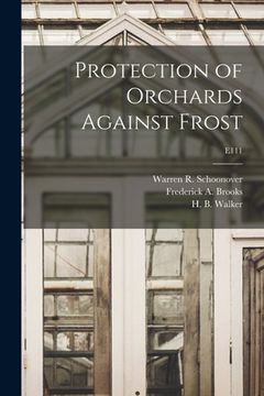 portada Protection of Orchards Against Frost; E111 (en Inglés)