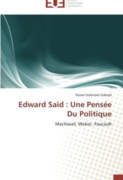 portada Edward Saïd : Une Pensée Du Politique: Machiavel, Weber, Foucault
