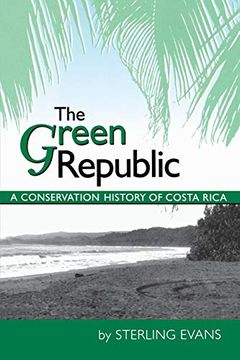 portada The Green Republic: A Conservation History of Costa Rica (in English)