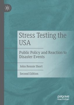 portada Stress Testing the USA: Public Policy and Reaction to Disaster Events (en Inglés)