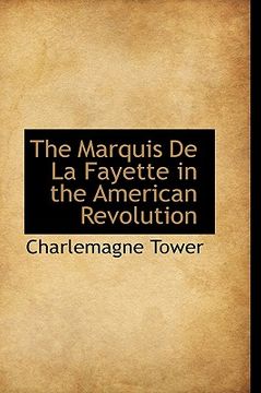 portada the marquis de la fayette in the american revolution