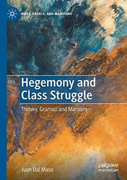 portada Hegemony and Class Struggle: Trotsky, Gramsci and Marxism