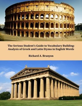 portada The Serious Student's Guide to Vocabulary Building: An Analysis of Greek and Latin Etyma for English Words (The Serious Student's Guide to Western Culture) (Volume 5)