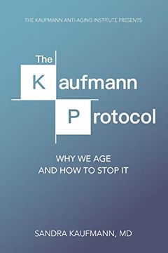 portada The Kaufmann Protocol: Why we age and how to Stop it (en Inglés)