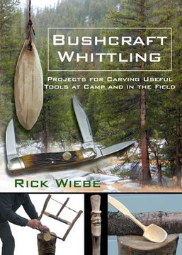 portada Bushcraft Whittling: Projects for Carving Useful Tools at Camp and in the Field 