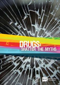 portada Drugs: Shatter the Myths (en Inglés)