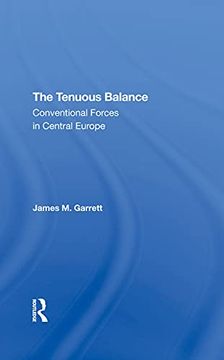 portada The Tenuous Balance: Conventional Forces in Central Europe (en Inglés)