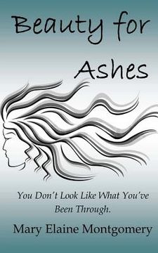 portada Beauty for Ashes: You Don't Look Like What You 've Been Through (en Inglés)
