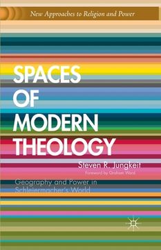 portada Spaces of Modern Theology: Geography and Power in Schleiermacher's World (en Inglés)