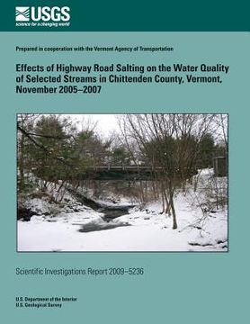 portada Effects of Highway Road Salting on the Water Quality of Selected Streams in Chittenden County, Vermont, November 2005-2007 (en Inglés)