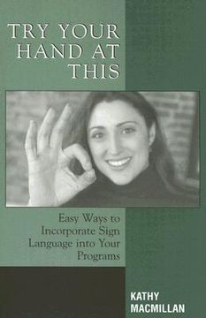 portada Try Your Hand at This: Easy Ways to Incorporate Sign Language into Your Programs (in English)
