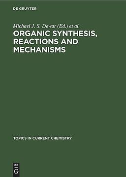 portada Organic Synthesis, Reactions and Mechanisms: De (Topics in Current Chemistry, 137) (en Inglés)