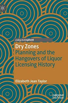 portada Dry Zones: Planning and the Hangovers of Liquor Licensing History (en Inglés)