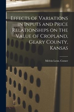portada Effects of Variations in Inputs and Price Relationships on the Value of Cropland, Geary County, Kansas